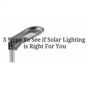 3 Steps To See if Solar Lighting is Right For You